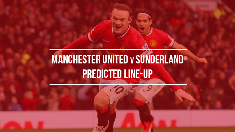 Manchester United v Sunderland: Predicted line-up