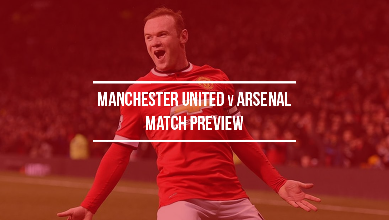 Manchester United v Arsenal: Match preview