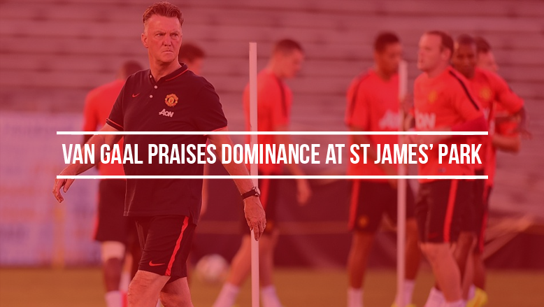 Van Gaal praises dominance at St James’ Park