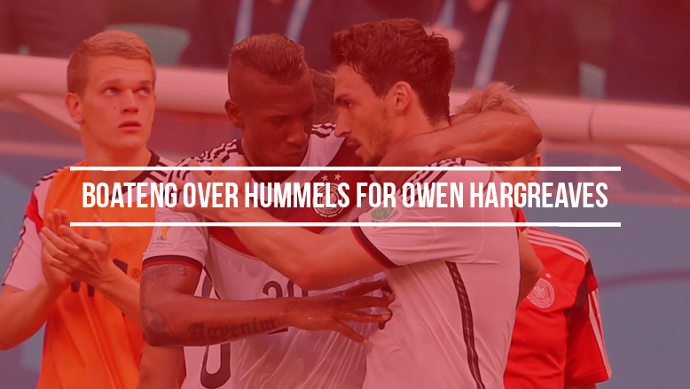 Boateng over Hummels for Owen Hargreaves
