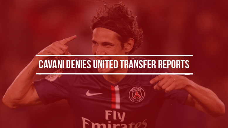 Cavani denies United transfer reports