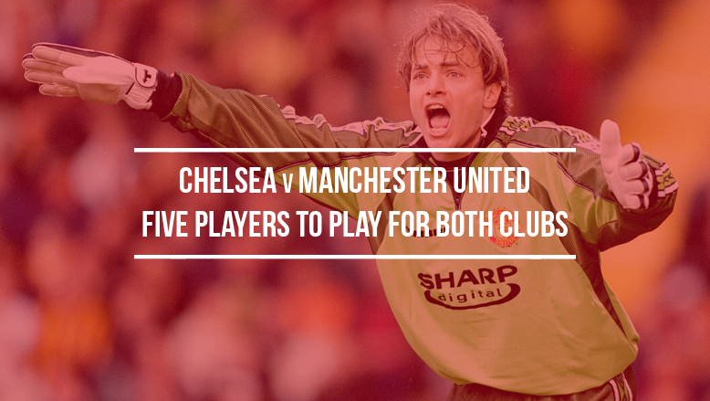 Chelsea v Manchester United: Five players to play for both clubs