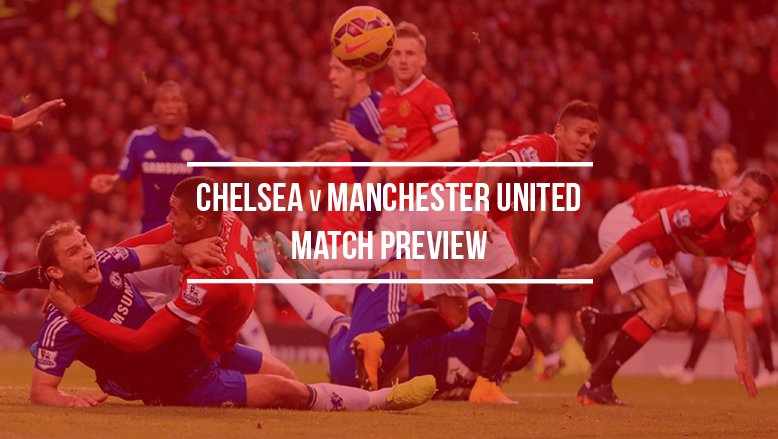 Chelsea v Manchester United: Match preview
