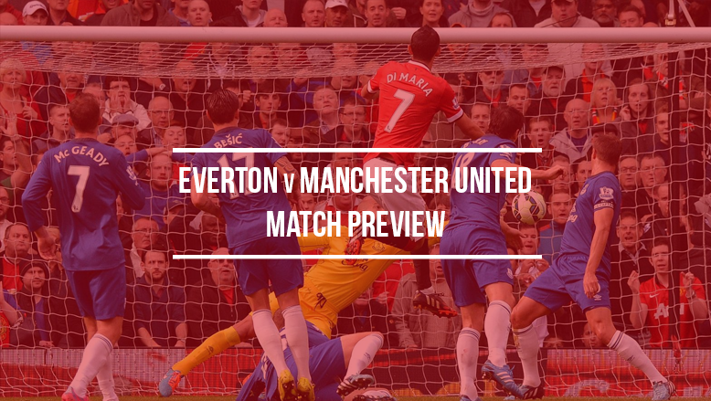 Everton vs Manchester United: Match preview