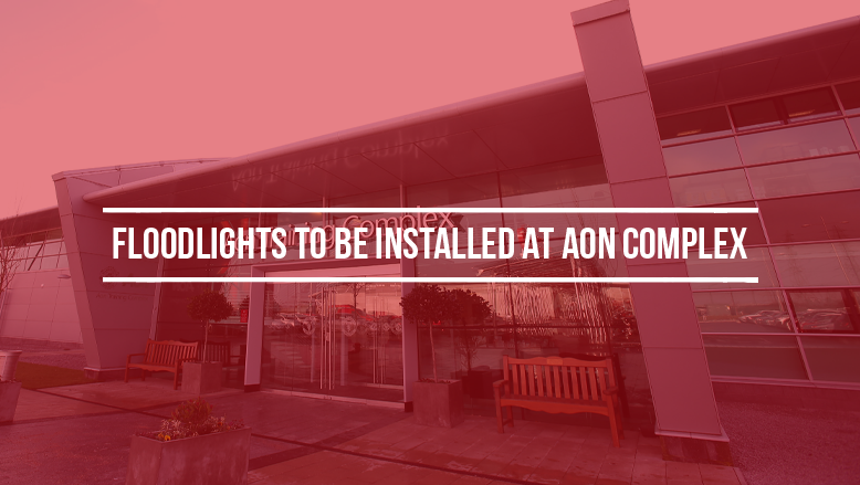 Floodlights to be installed at Aon Complex
