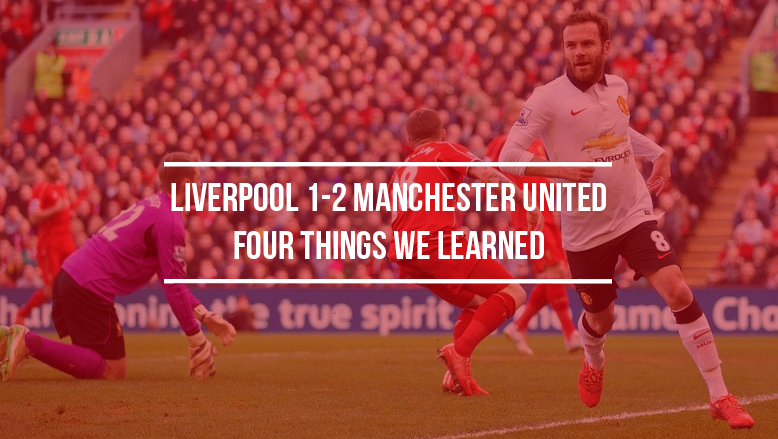 Liverpool 1-2 Manchester United: Four things we learned