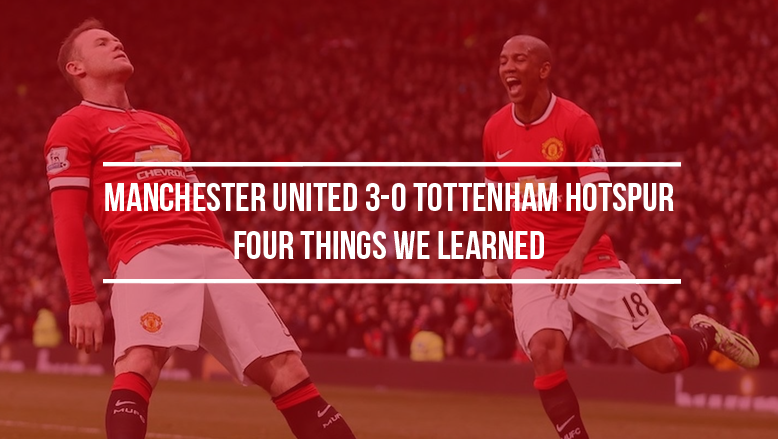Manchester United 3-0 Tottenham Hotspur: Four things we learned
