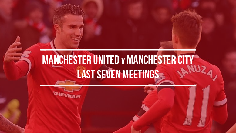 Manchester United v Manchester City: Last seven meetings