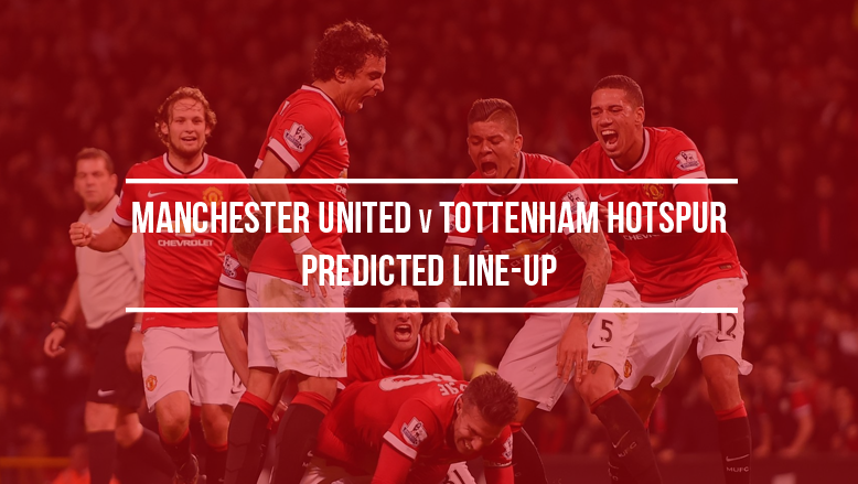 Manchester United v Tottenham Hotspur: Predicted line-up