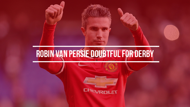 Robin van Persie doubtful for derby