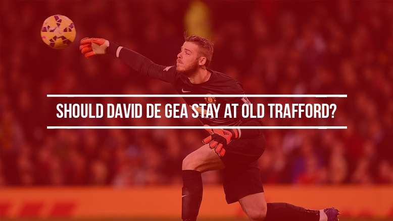 Should David de Gea stay at Old Trafford?