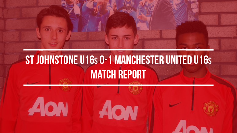 St Johnstone U16s 0-1 Manchester United U16s: Match report