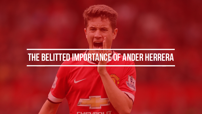 The belitted importance of Ander Herrera