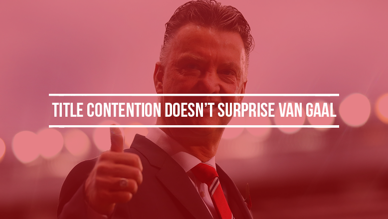 Title contention doesn’t surprise van Gaal
