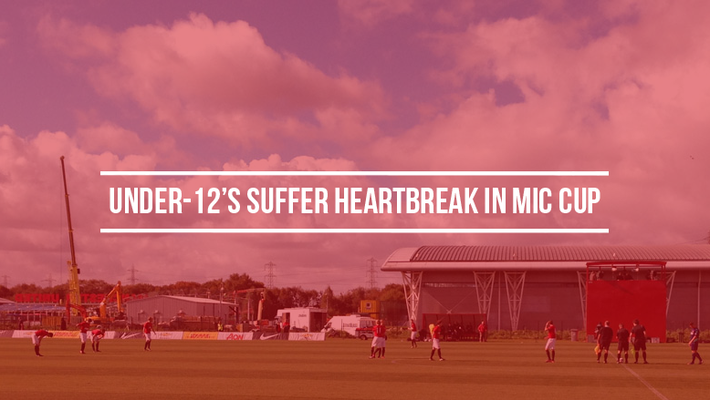 Under-12’s suffer heartbreak in MIC Cup