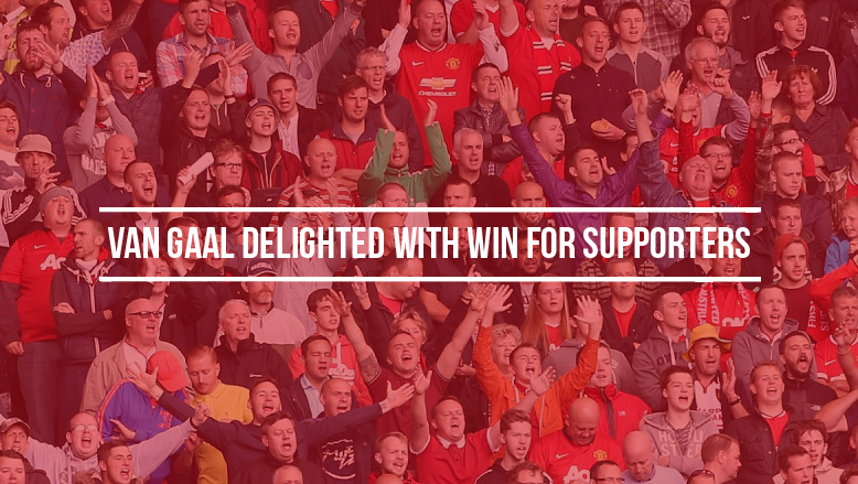 Van Gaal delighted with win for supporters