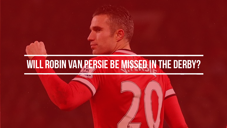 Will Robin van Persie be missed in the derby?