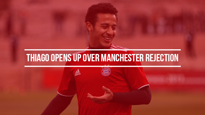 Thiago opens up over Manchester rejection