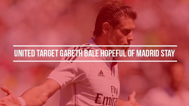 United target Gareth Bale hopeful of Madrid stay
