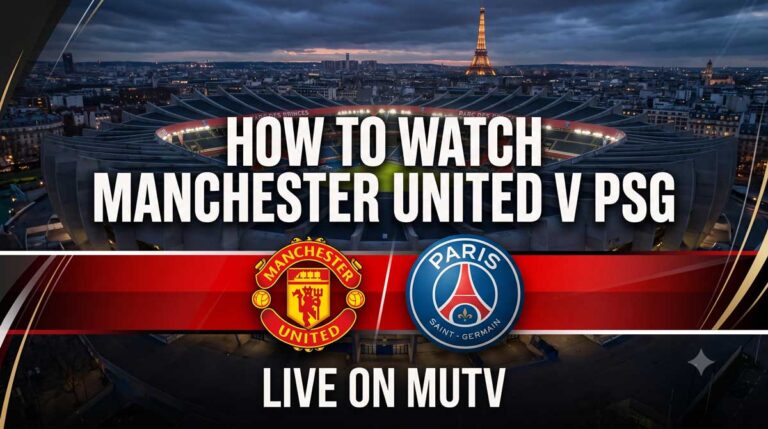 How To Watch Manchester United V PSG